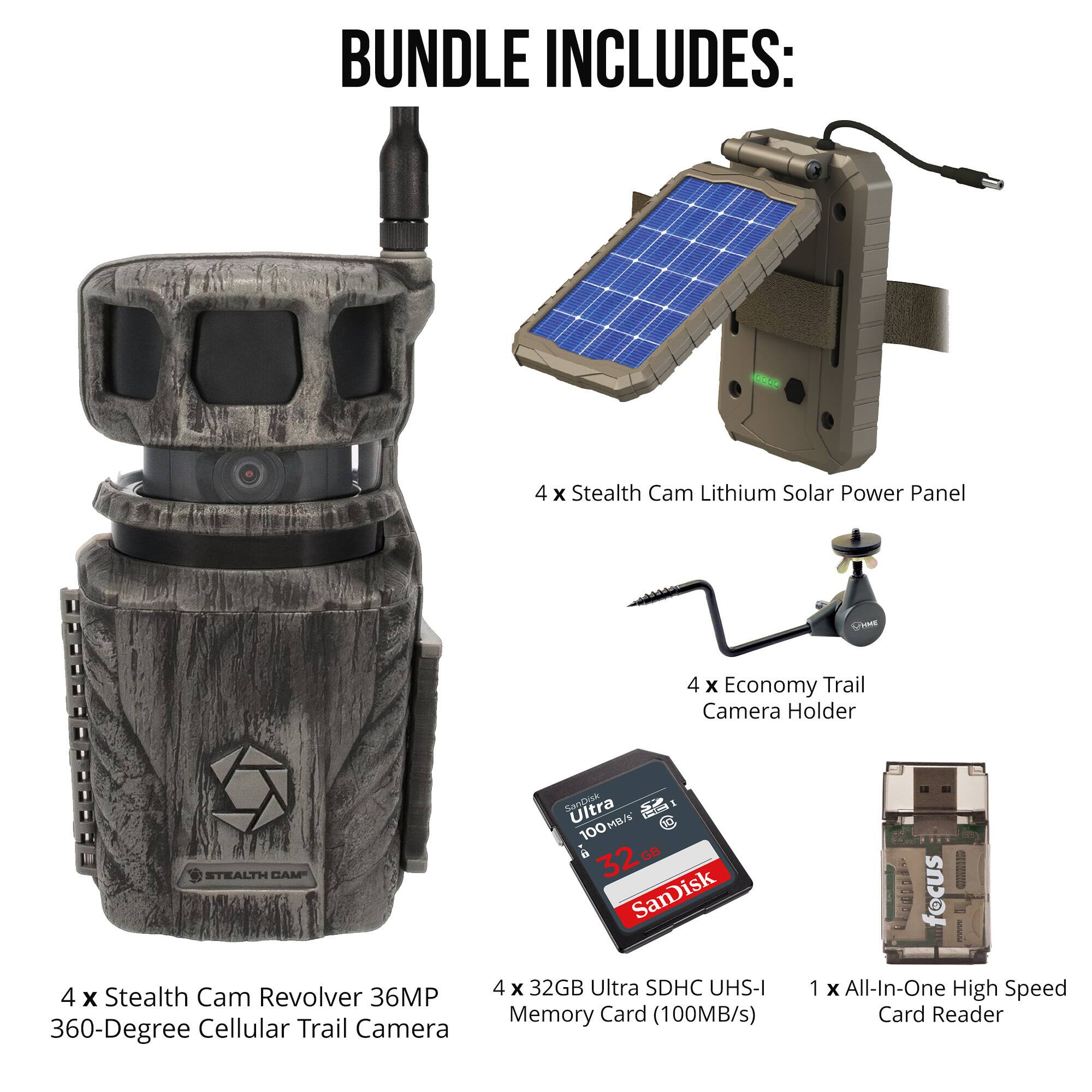 BUNDLE INCLUDES:

- 4 x Stealth Cam Lithium Solar Power Panel
- 4 x Economy Trail Camera Holder
- 4 x Stealth Cam Revolver 36MP 360-Degree Cellular Trail Camera
- 4 x 32GB Ultra SDHC UHS-I Memory Card (100MB/s)
- 1 x All-In-One High Speed Card Reader