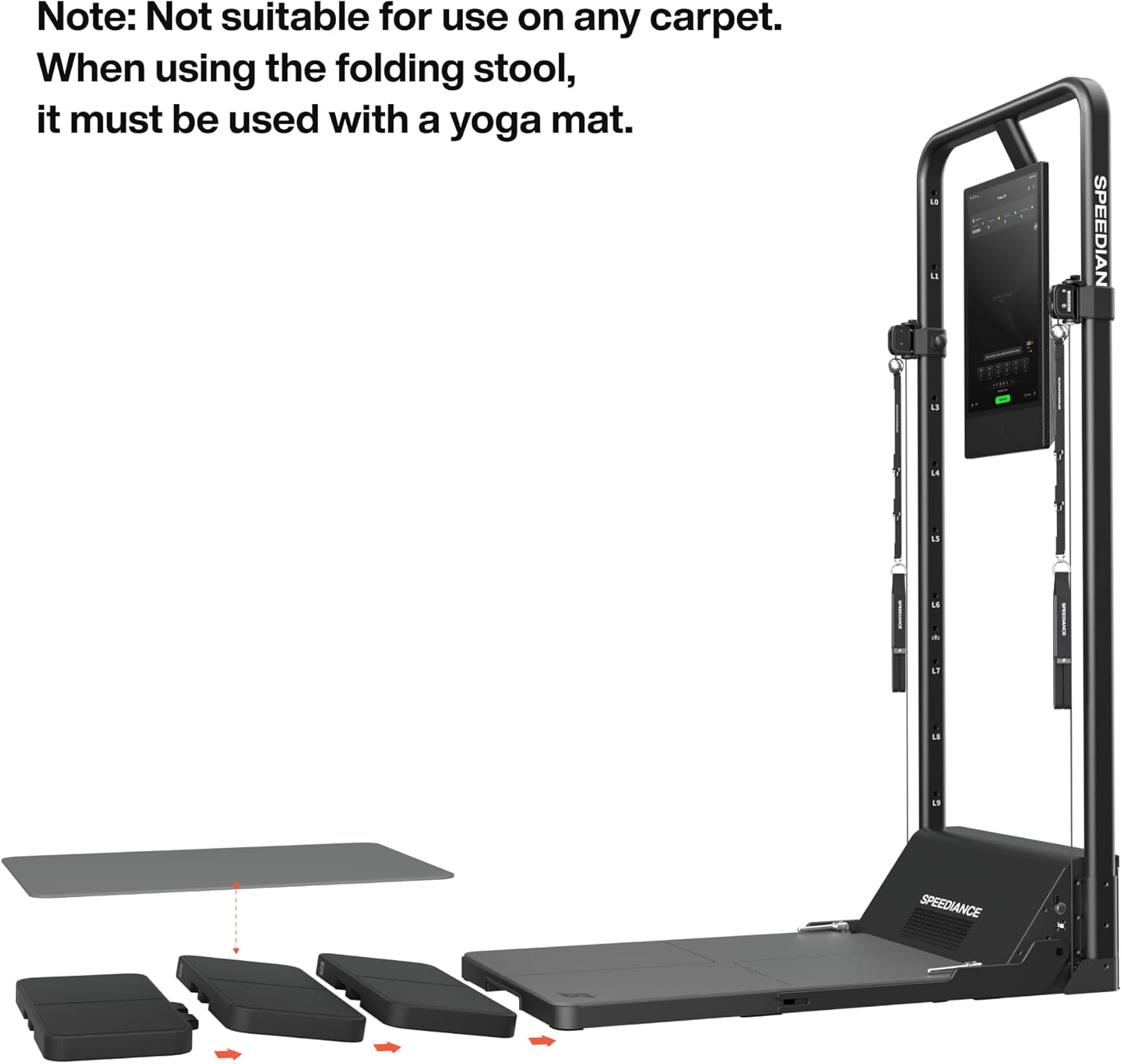 Note: Not suitable for use on any carpet. When using the folding stool, it must be used with a yoga mat.