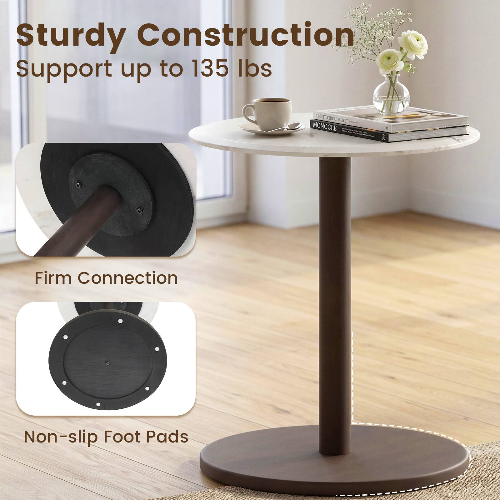 Sturdy Construction  
Support up to 135 lbs  

Firm Connection  

Non-slip Foot Pads