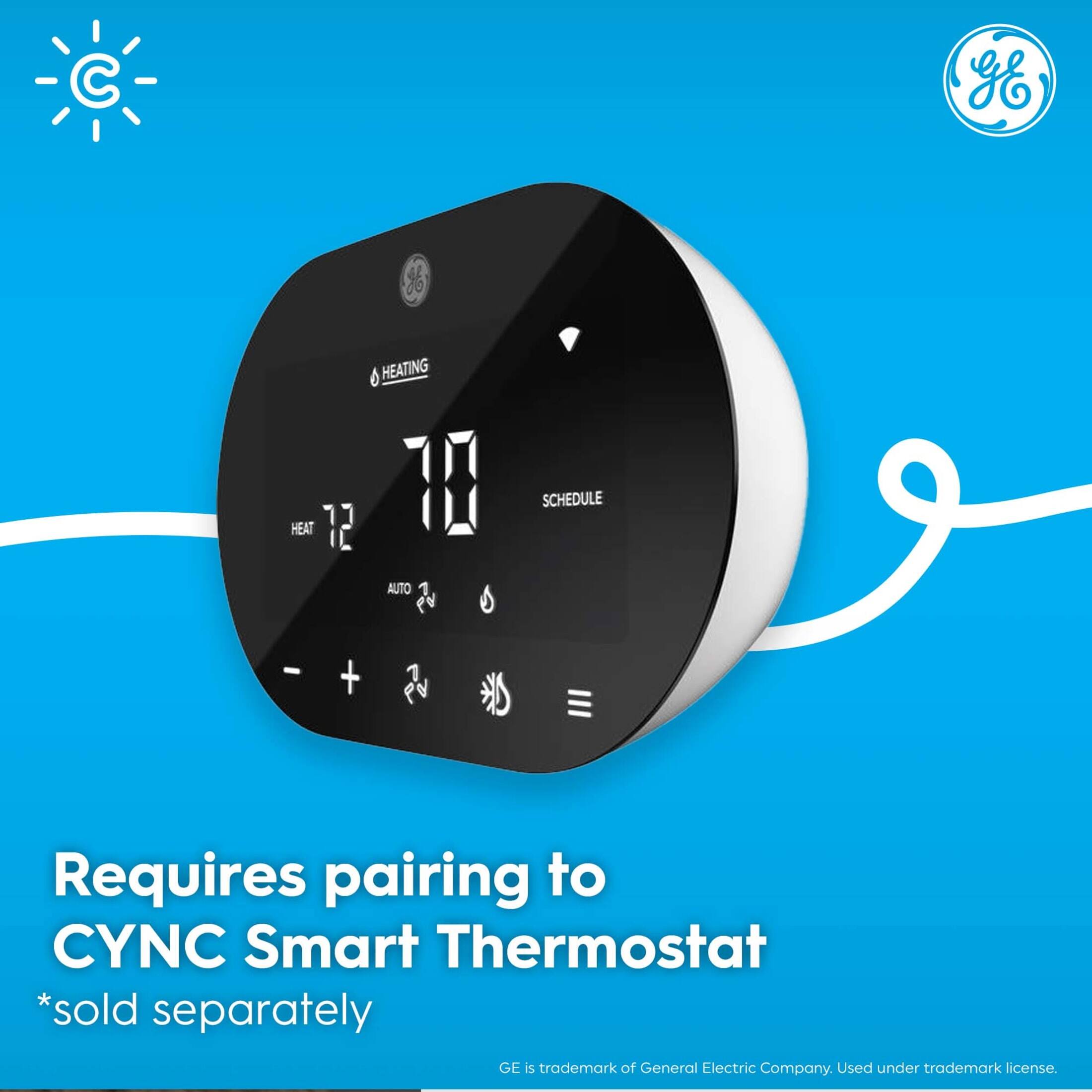 Requires pairing to CYNC Smart Thermostat. Sold separately. GE is a trademark of General Electric Company. Used under trademark license.