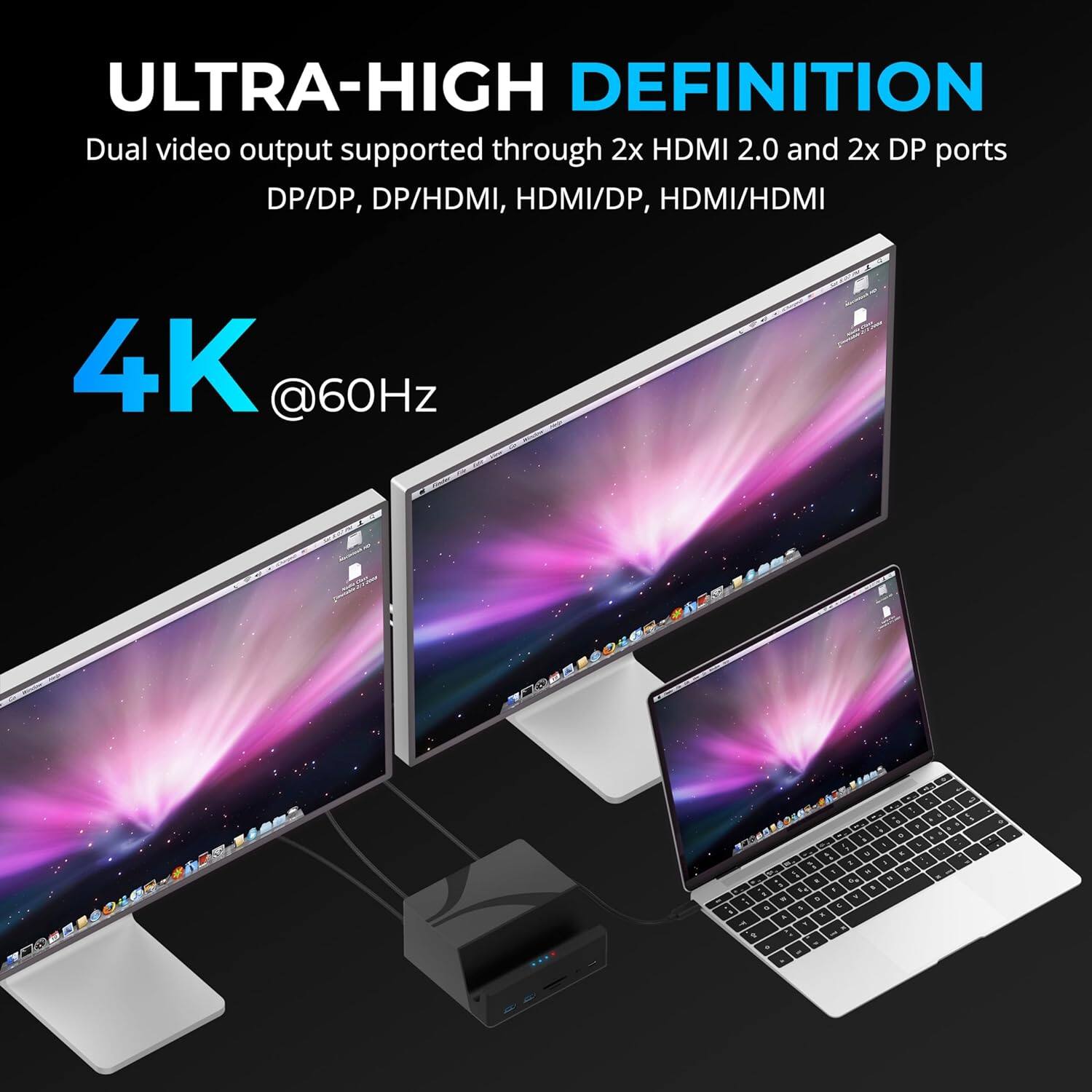 ULTRA-HIGH DEFINITION  
Dual video output supported through 2x HDMI 2.0 and 2x DP ports  
DP/DP, DP/HDMI, HDMI/DP, HDMI/HDMI  
4K @60Hz