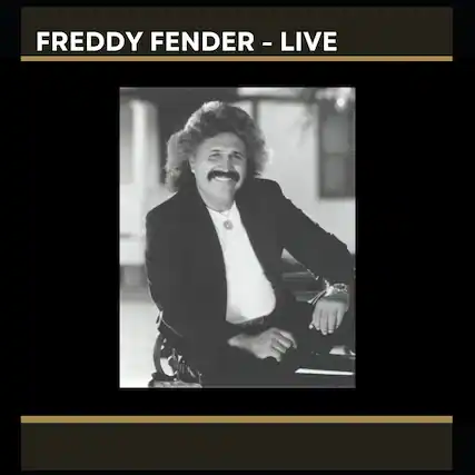 FREDDY FENDER - LIVE