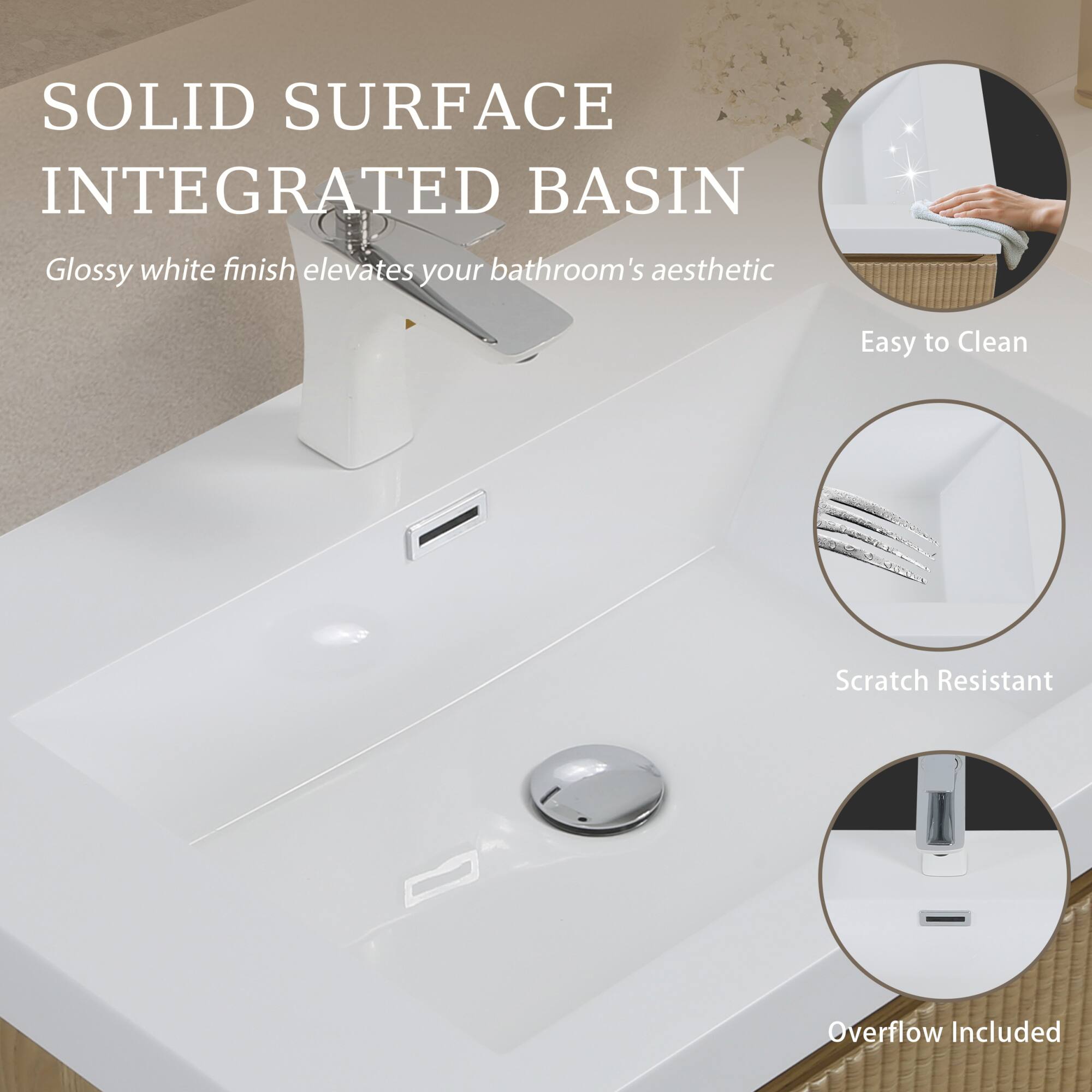 SOLID SURFACE INTEGRATED BASIN

Glossy white finish elevates your bathroom's aesthetic

Easy to Clean

Scratch Resistant

Overflow Included