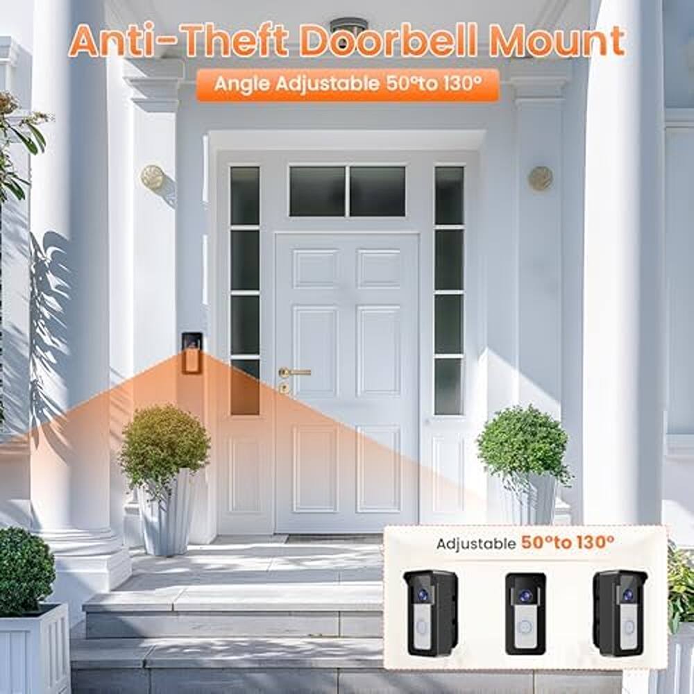 Anti-Theft Doorbell Mount  
Angle Adjustable 50° to 130°  
Adjustable 50° to 130°