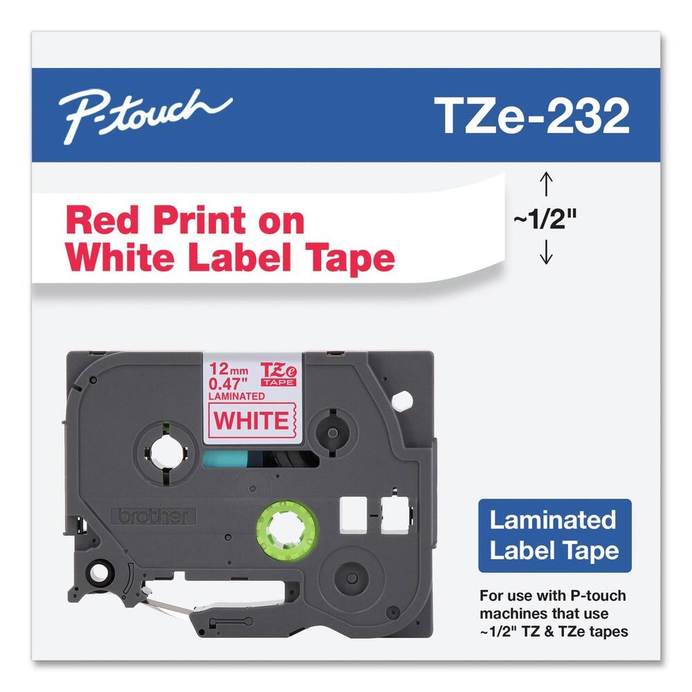 P-touch  
TZe-232  

Red Print on White Label Tape  

12mm  
0.47"  
LAMINATED  
WHITE  

Laminated Label Tape  

For use with P-touch machines that use ~1/2" TZ & TZe tapes