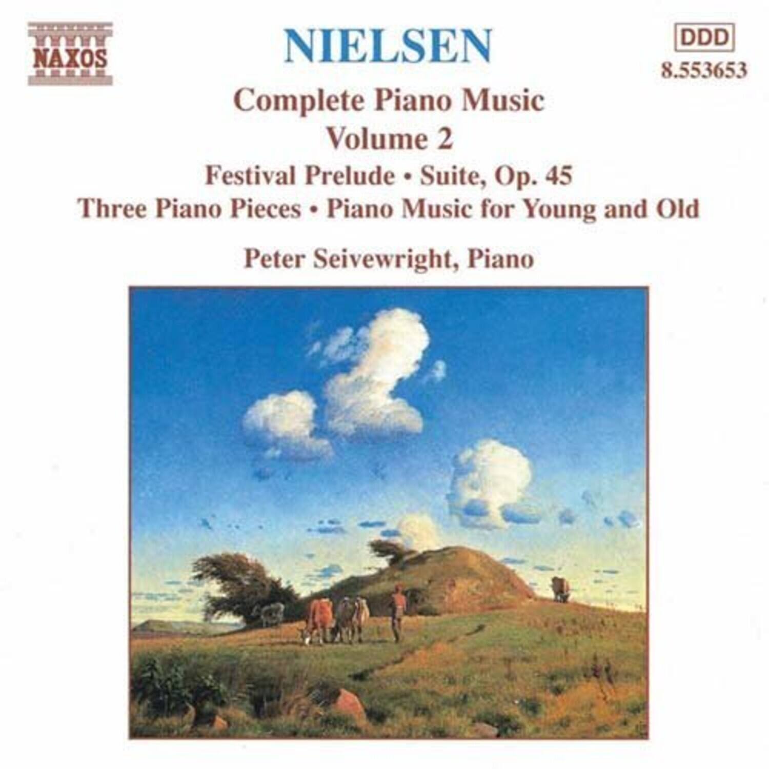 NIELSEN  
Complete Piano Music  
Volume 2  
Festival Prelude • Suite, Op. 45  
Three Piano Pieces • Piano Music for Young and Old  
Peter Seivewright, Piano  

NAXOS  
8.553653  
DDD