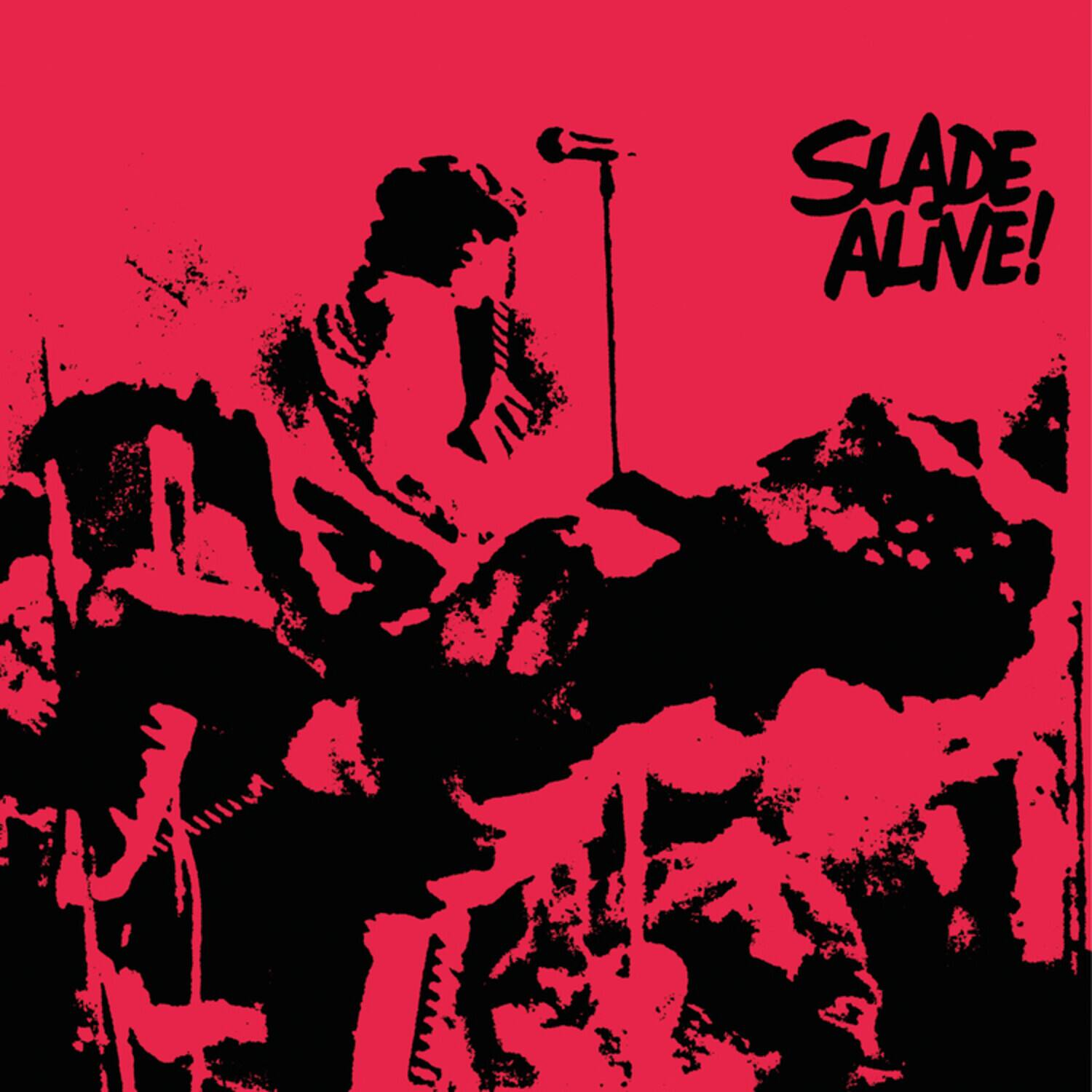 SLADE ALIVE!