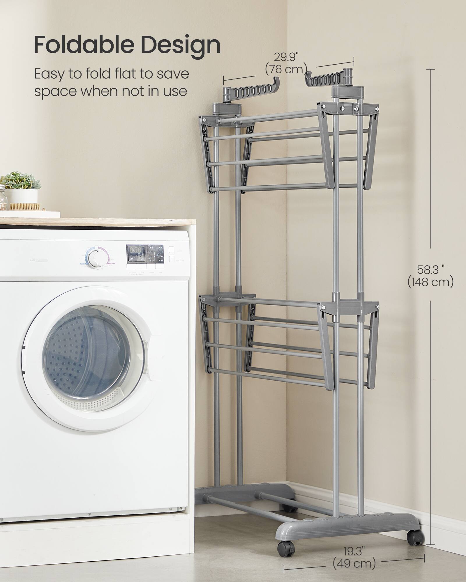 Foldable Design  
Easy to fold flat to save space when not in use  
29.9" (76 cm)  
58.3" (148 cm)  
19.3" (49 cm)