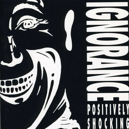 Ignorance - Positively Shocking   - COMPACT DISCS [CD] price history on PriceWatchPro