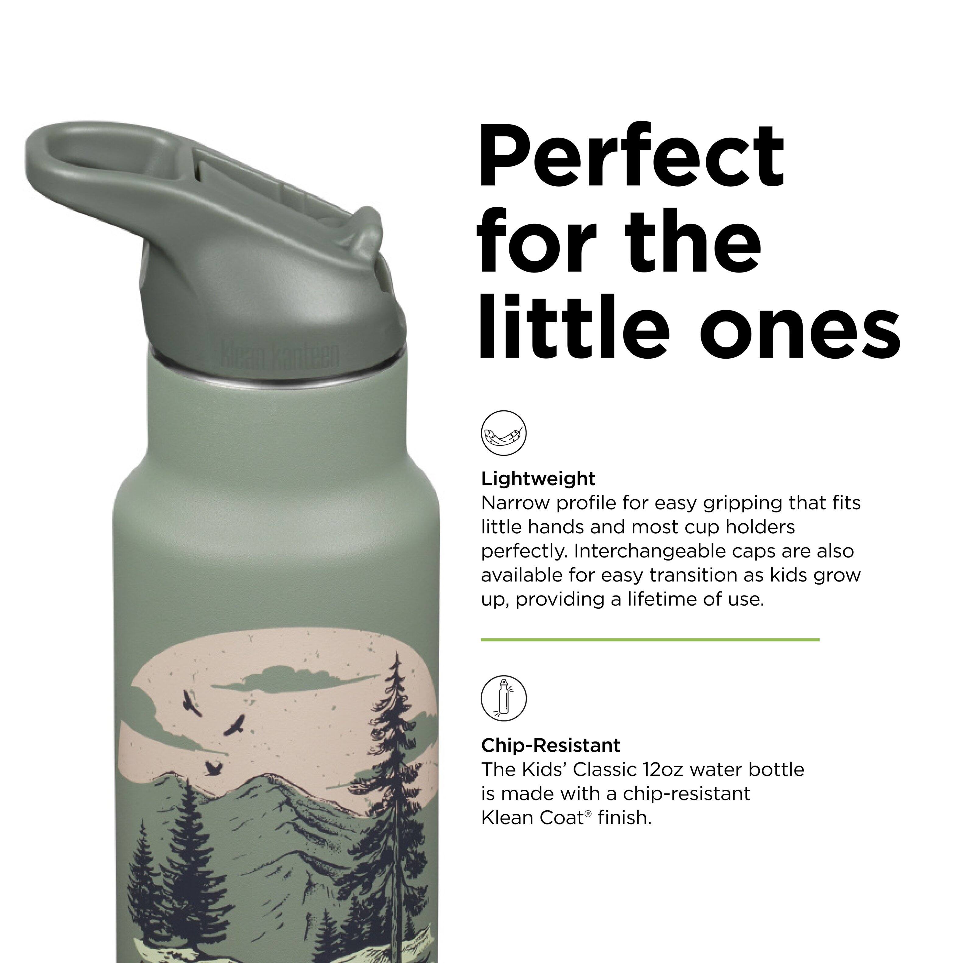 Perfect for the little ones

Lightweight  
Narrow profile for easy gripping that fits little hands and most cup holders perfectly. Interchangeable caps are also available for easy transition as kids grow up, providing a lifetime of use.

Chip-Resistant  
The Kids' Classic 12oz water bottle is made with a chip-resistant Klean Coat finish.
