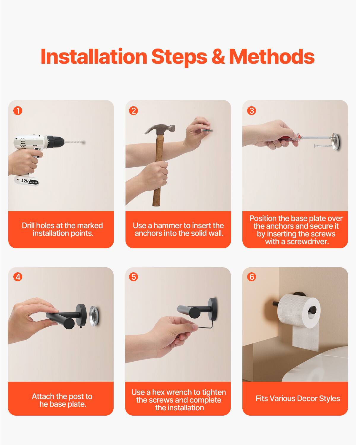 Installation Steps & Methods

1. Drill holes at the marked installation points.

2. Use a hammer to insert the anchors into the solid wall.

3. Position the base plate over the anchors and secure it by inserting the screws with a screwdriver.

4. Attach the post to the base plate.

5. Use a hex wrench to tighten the screws and complete the installation.

6. Fits Various Decor Styles