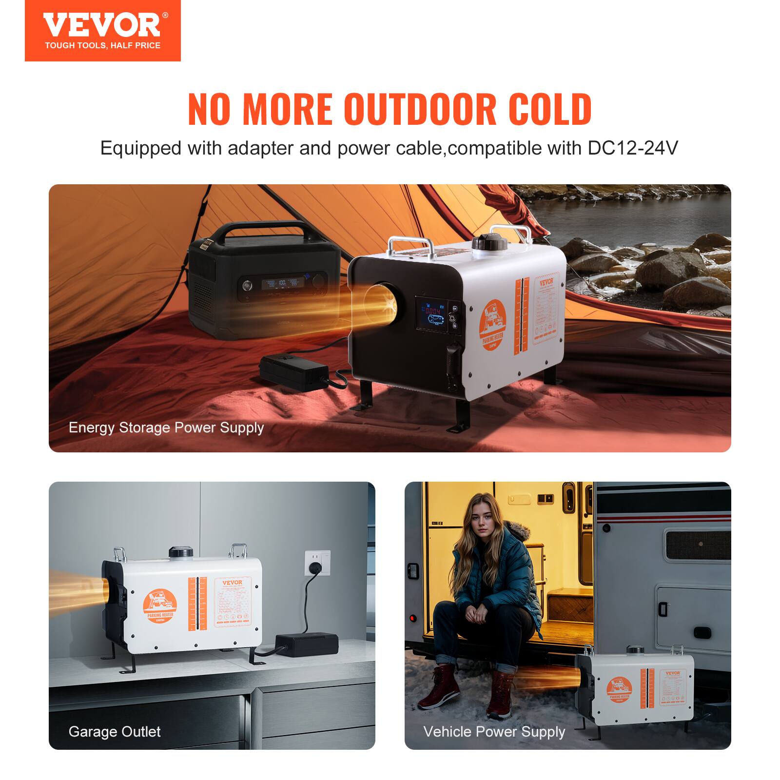VEVOR TOUGH TOOLS, HALF PRICE

NO MORE OUTDOOR COLD
Equipped with adapter and power cable, compatible with DC12-24V

VEVOR
THE PRODUCT

Energy Storage Power Supply

Garage Outlet

Vehicle Power Supply