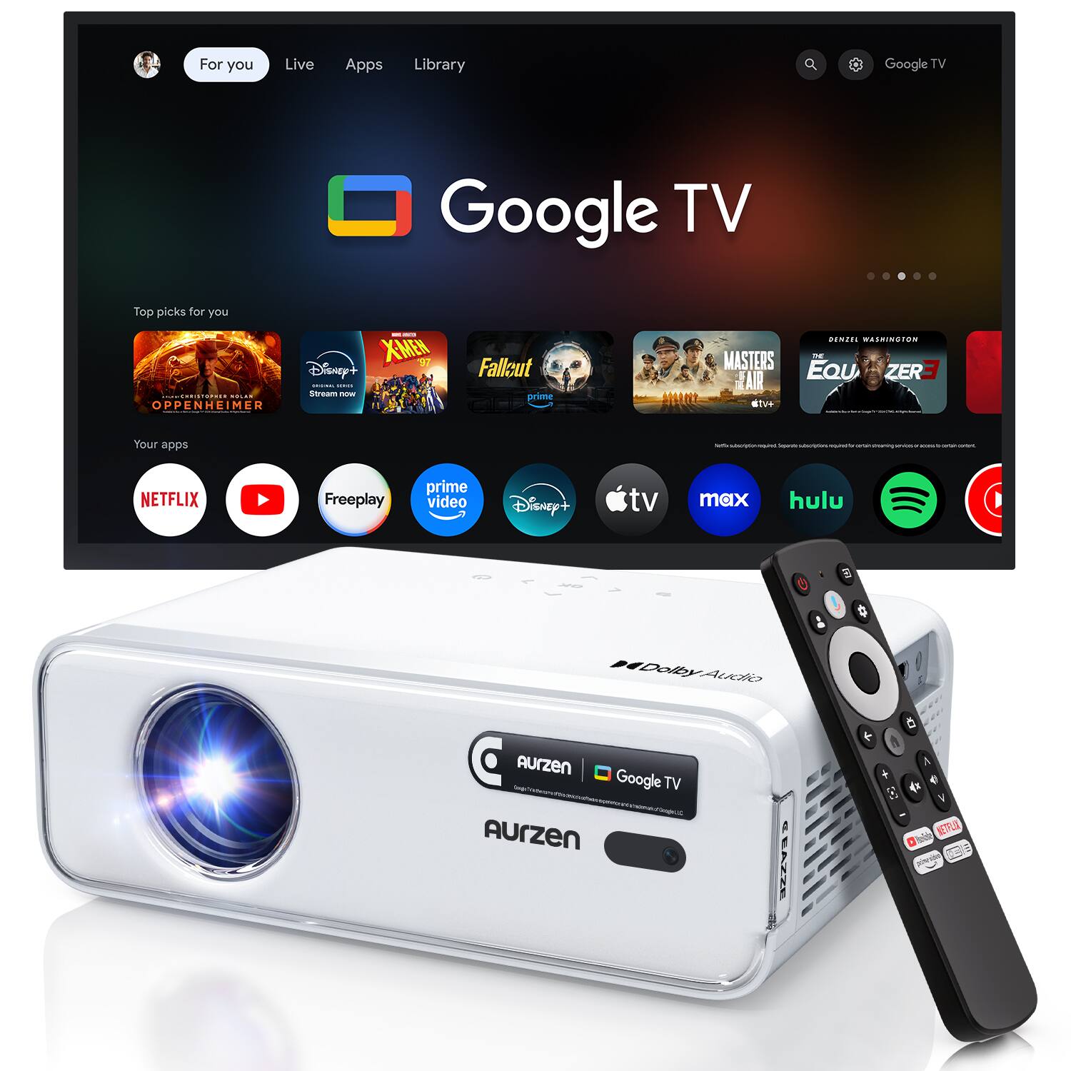 For you  
Live  
Apps  
Library  

Google TV  

Top picks for you  
- Oppenheimer  
- X-Men  
- Fallout  
- Masters of the Air  
- The Equalizer 3  

Your apps  
- Netflix  
- YouTube  
- Freeplay  
- Prime Video  
- Disney+  
- Apple TV+  
- Max  
- Hulu  
- Spotify  

Aurzen  
Google TV  
Dolby Atmos