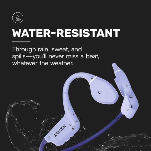 WATER-RESISTANT  
Through rain, sweat, and spills—you'll never miss a beat, whatever the weather.  
RAYCON