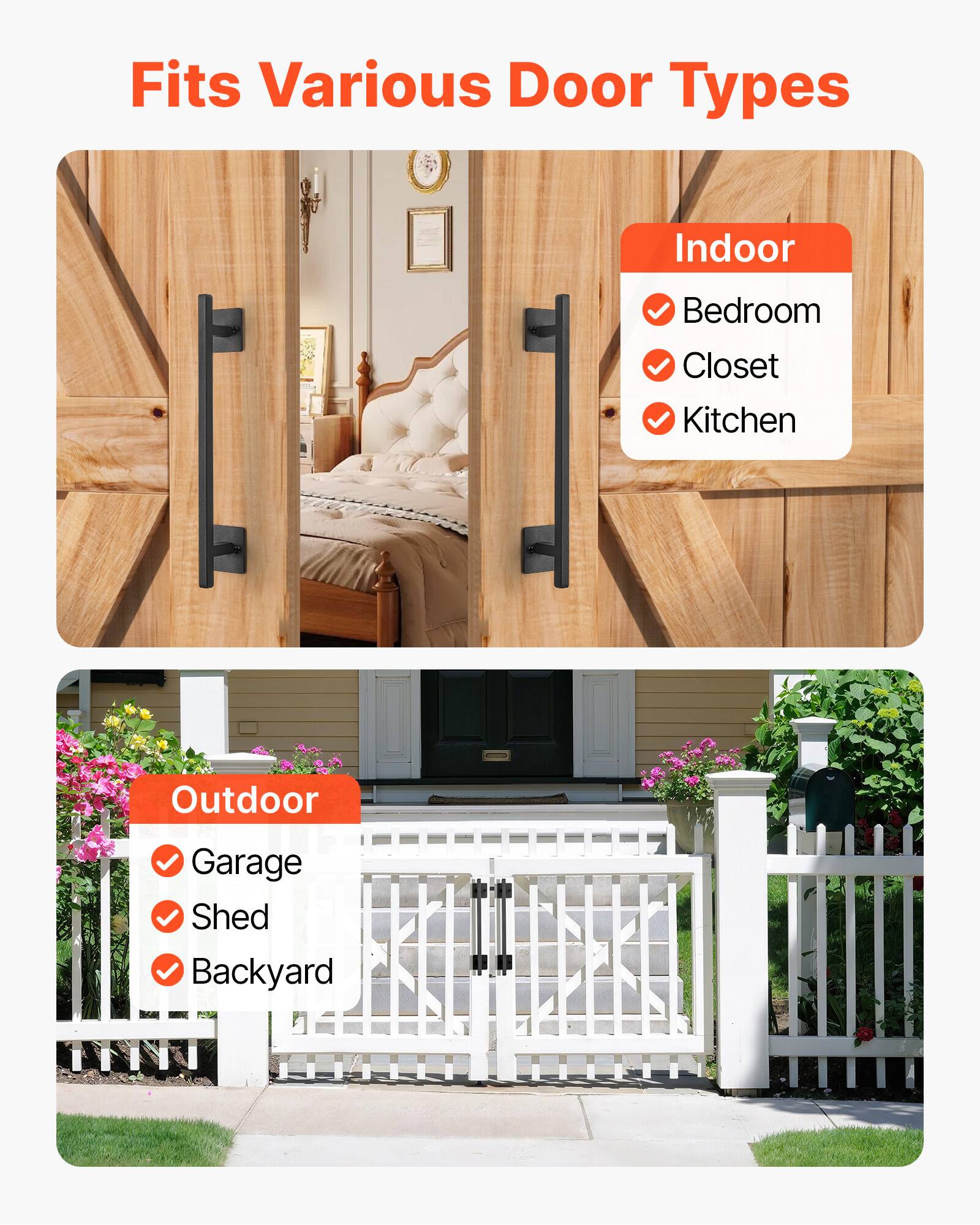 Fits Various Door Types

Indoor
- Bedroom
- Closet
- Kitchen

Outdoor
- Garage
- Shed
- Backyard