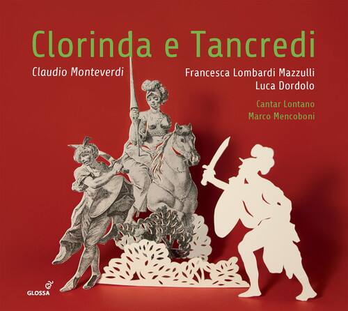 Clorinda e Tancredi  
Claudio Monteverdi  
Francesca Lombardi Mazzulli  
Luca Dordolo  
Cantar Lontano  
Marco Mencoboni  

GLOSSA