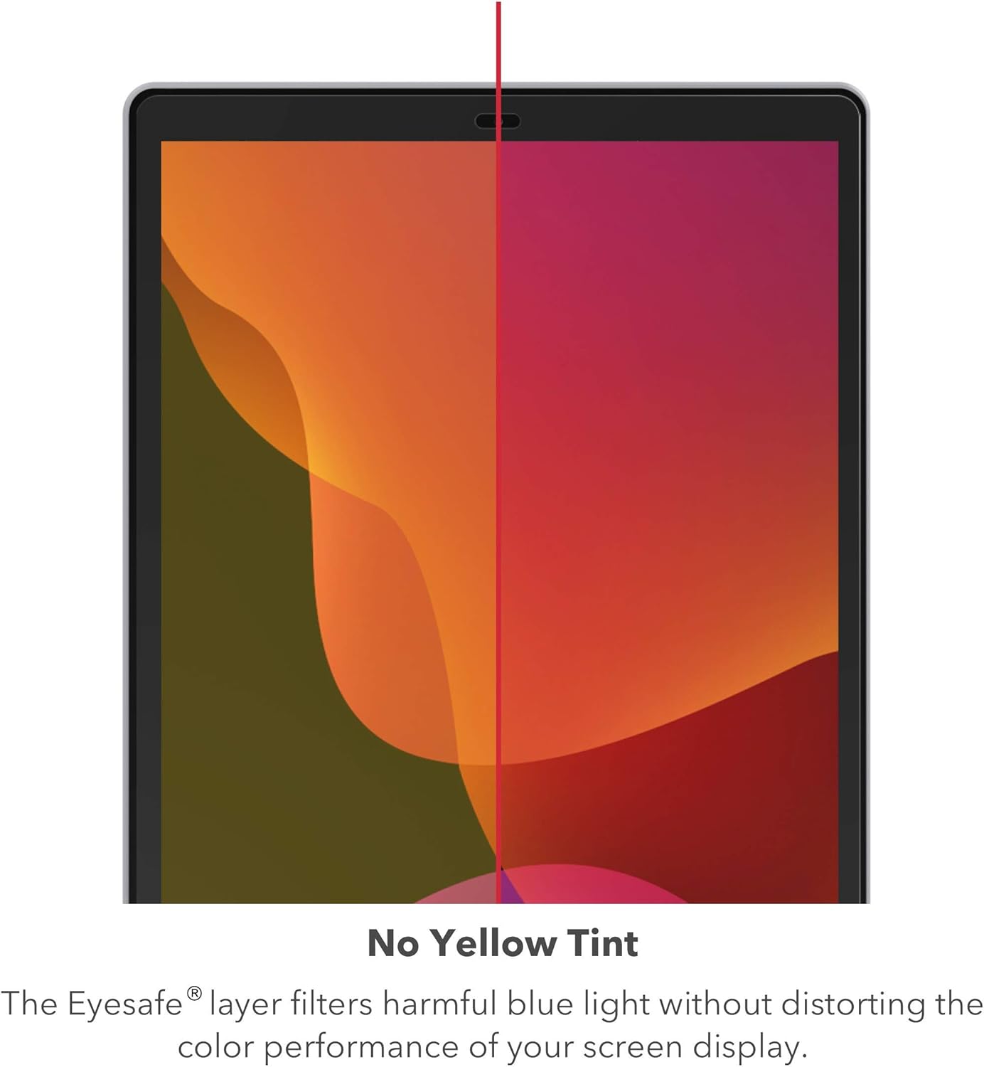 No Yellow Tint

The Eyesafe® layer filters harmful blue light without distorting the color performance of your screen display.