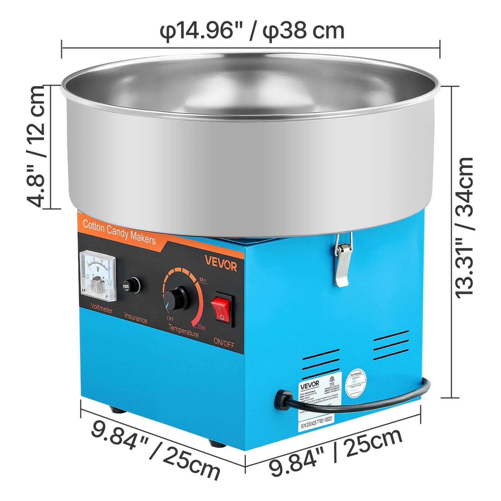 Cotton Candy Makers

VEVOR

Voltmeter
Insurance
Temperature
ON/OFF

4.8" / 12 cm
14.96" / 38 cm
13.31" / 34 cm
9.84" / 25 cm