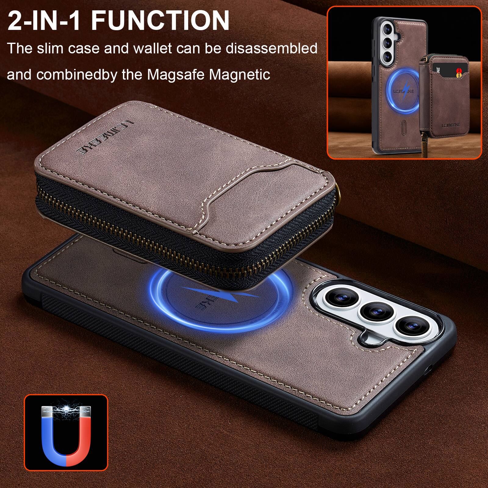 2-IN-1 FUNCTION  
The slim case and wallet can be disassembled and combined by the Magsafe Magnetic