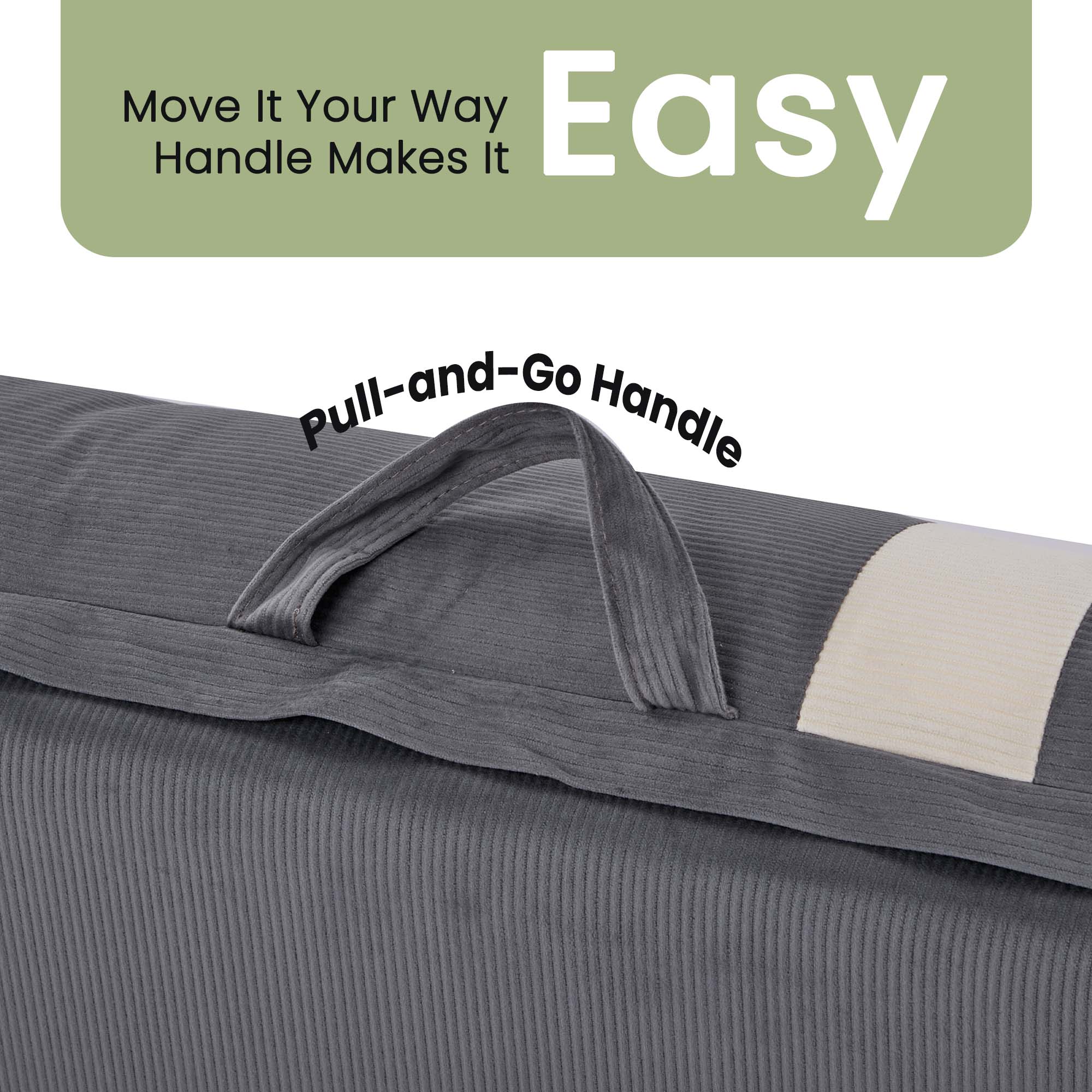 Move It Your Way  
Handle Makes It Easy  
Pull-and-Go Handle