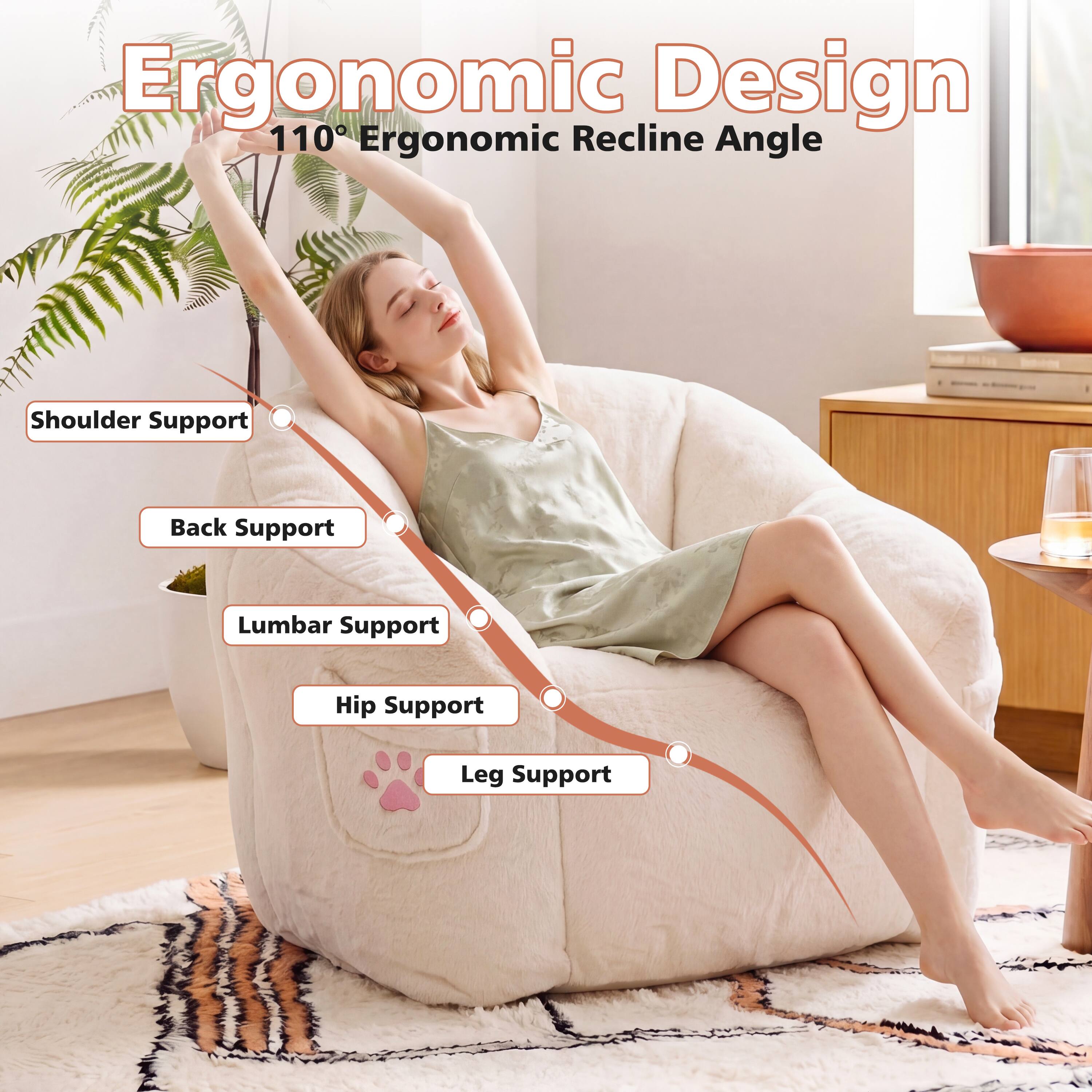 Ergonomic Design  
110° Ergonomic Recline Angle  
Shoulder Support  
Back Support  
Lumbar Support  
Hip Support  
Leg Support