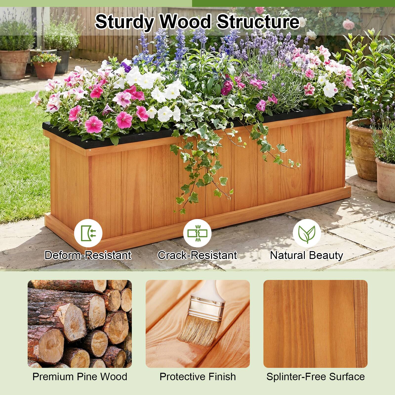 Sturdy Wood Structure  
- Deform-Resistant  
- Crack-Resistant  
- Natural Beauty  
- Premium Pine Wood  
- Protective Finish  
- Splinter-Free Surface