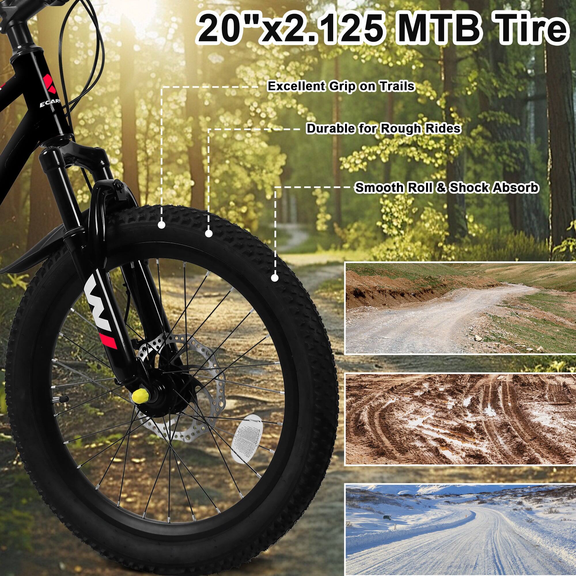 20"x2.125 MTB Tire  
ECAR  
Excellent Grip on Trails  
Durable for Rough Rides  
Smooth Roll & Shock Absorb