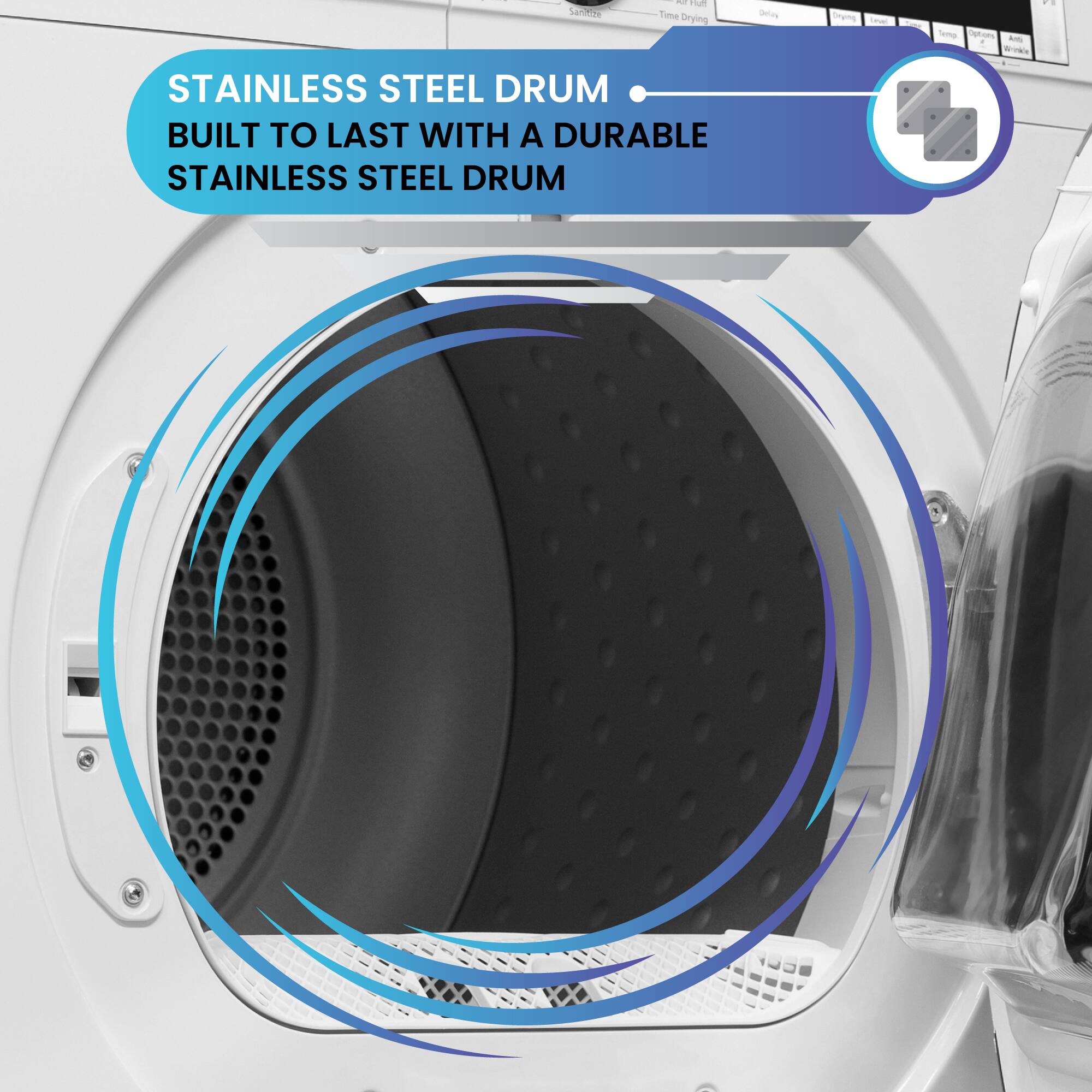 STAINLESS STEEL DRUM  
BUILT TO LAST WITH A DURABLE STAINLESS STEEL DRUM