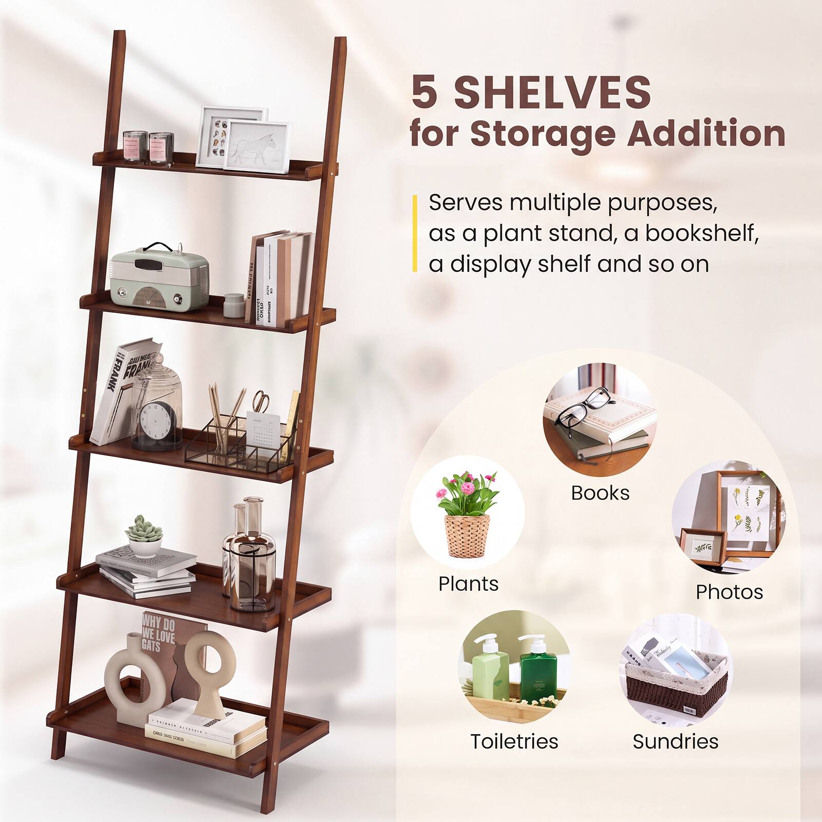 5 SHELVES for Storage Addition

Serves multiple purposes, as a plant stand, a bookshelf, a display shelf and so on

Books
Plants
Photos
Toiletries
Sundries