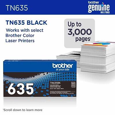 TN635 brother genuine INX & TONER TN635 BLACK Works with select Brother Color Laser Printers Up to 3,000 pages brother at your side 635 TN635BK 3000 'Scroll down to learn more

TN635

TN635 BLACK
Works with select Brother Color Laser Printers

Up to 3,000 pages*

*Scroll down to learn more