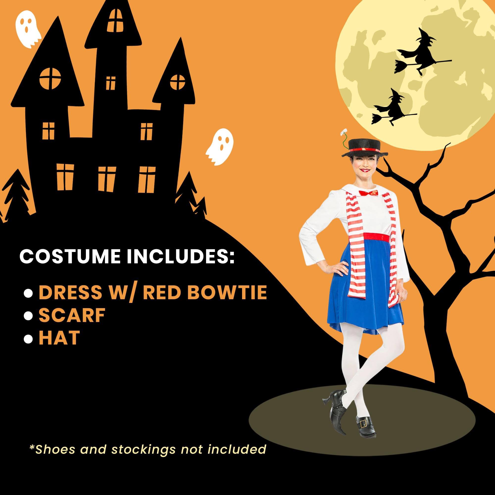 COSTUME INCLUDES:  
- DRESS W/ RED BOWTIE  
- SCARF  
- HAT  

*Shoes and stockings not included