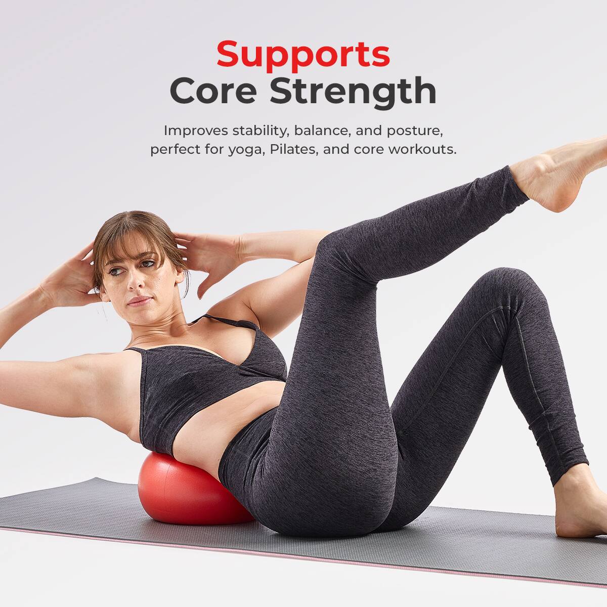 Supports Core Strength  
Improves stability, balance, and posture, perfect for yoga, Pilates, and core workouts.