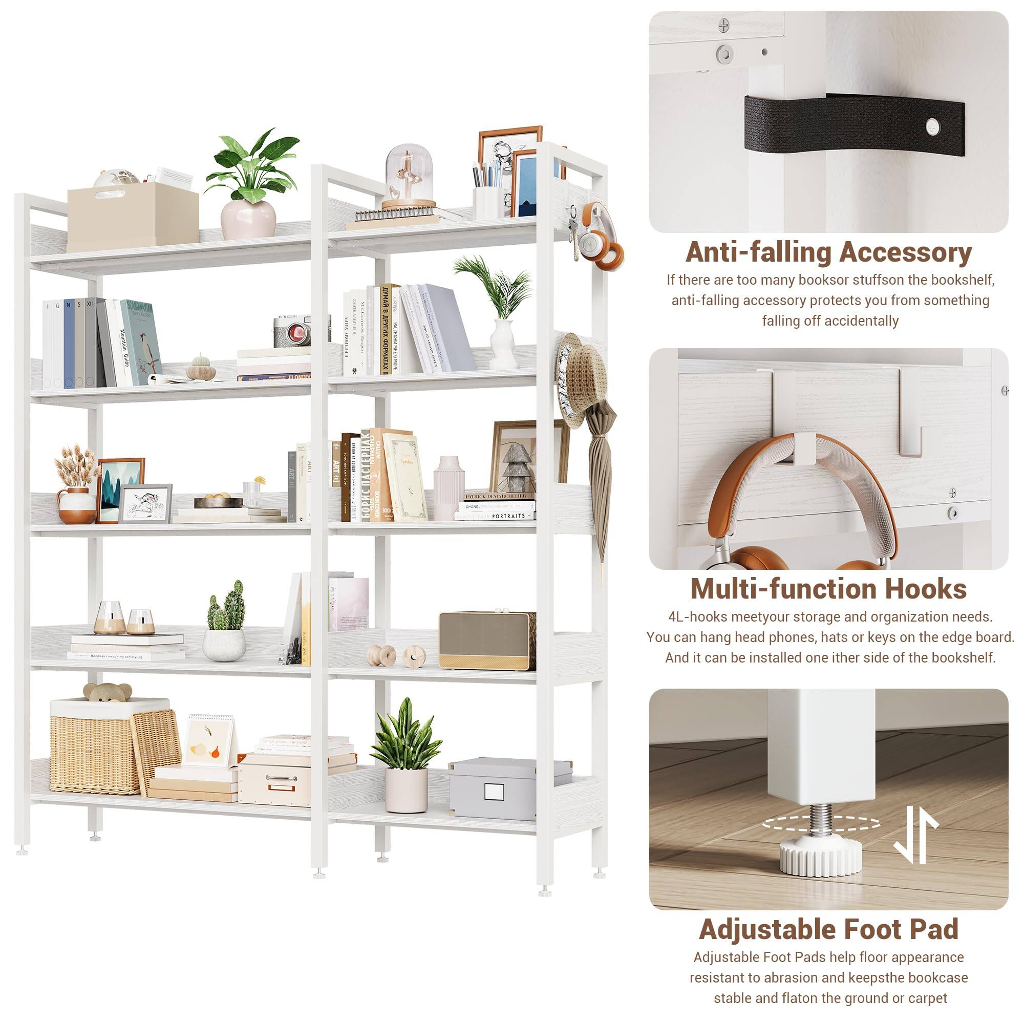 - Anti-falling Accessory: If there are too many books or stuff on the bookshelf, anti-falling accessory protects you from something falling off accidentally.

- Multi-function Hooks: 4L-hooks meet your storage and organization needs. You can hang headphones, hats, or keys on the edge board. And it can be installed on either side of the bookshelf.

- Adjustable Foot Pad: Adjustable Foot Pads help floor appearance resistant to abrasion and keep the bookcase stable and flat on the ground or carpet.