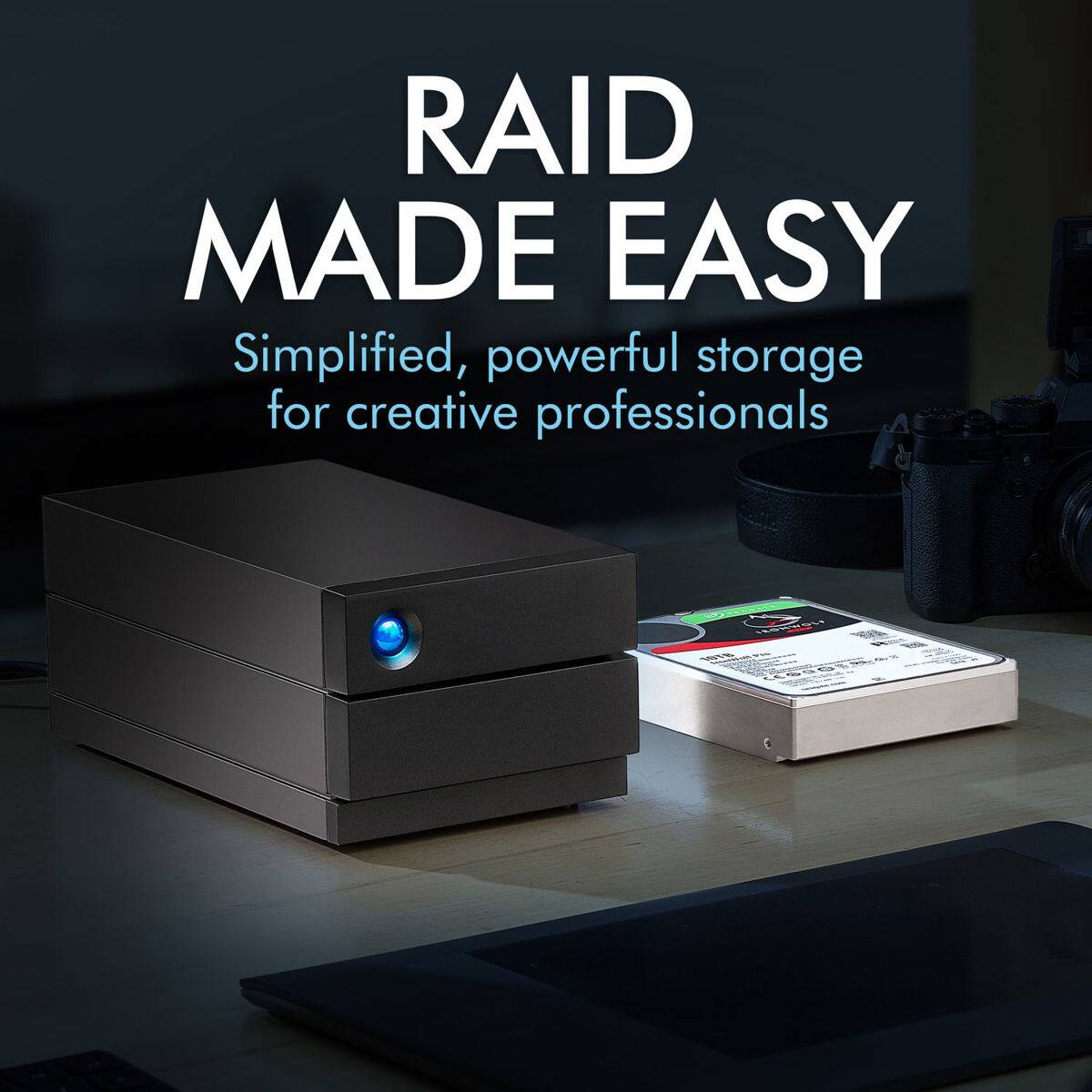 RAID MADE EASY  
Simplified, powerful storage for creative professionals