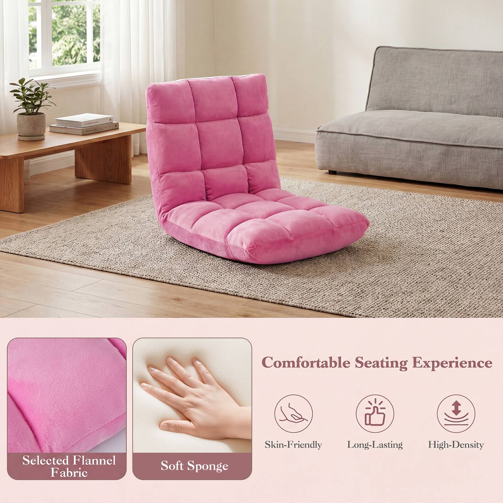 Lactun Comfortable Seating Experience  
Selected Flannel Fabric  
Soft Sponge  
Skin-Friendly  
Long-Lasting  
High-Density