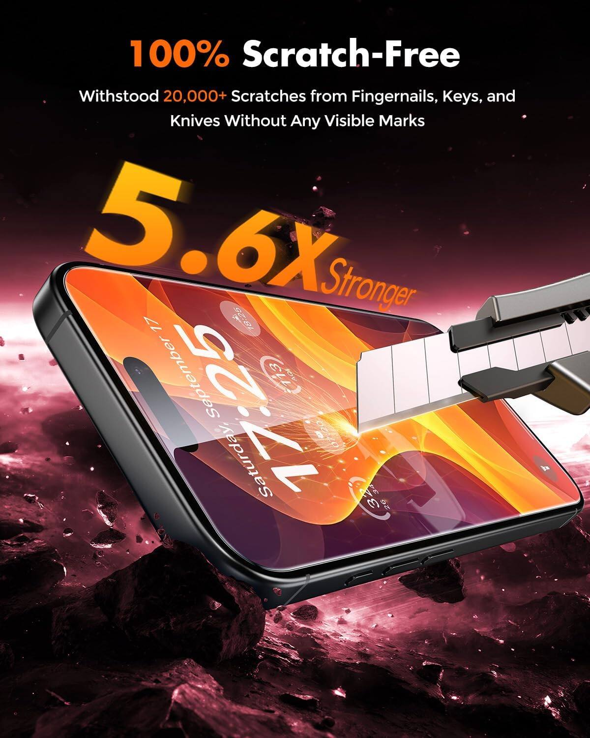 100% Scratch-Free  
Withstood 20,000+ Scratches from Fingernails, Keys, and Knives Without Any Visible Marks  
5.6X Stronger  
September 17  
Saturday, 07:20