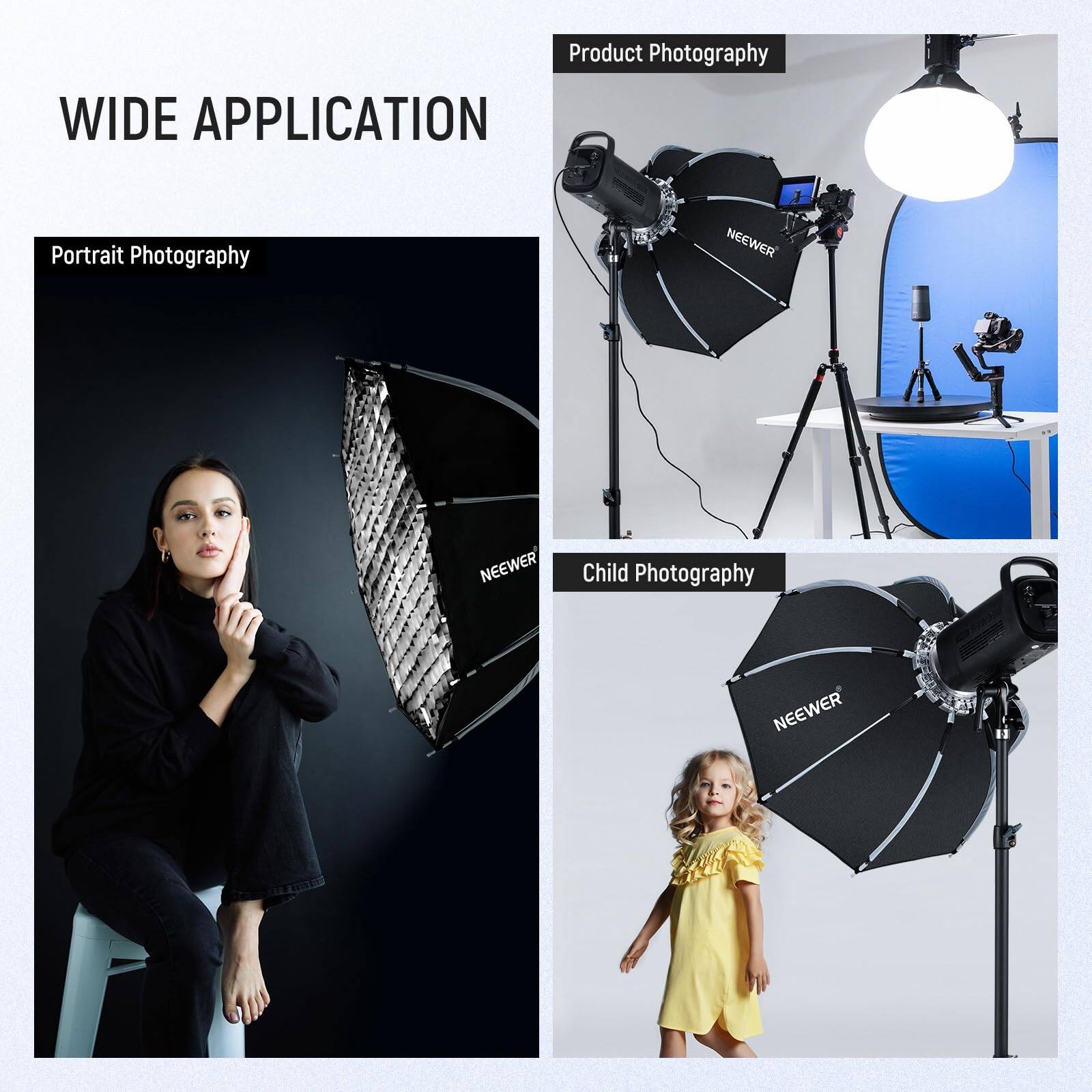 WIDE APPLICATION

Product Photography  
Portrait Photography  
Child Photography  

NEEWER