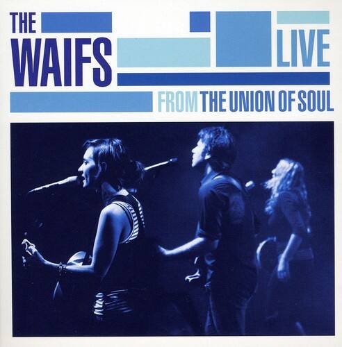 The Waifs - Live from Union of Soul   - COMPACT DISCS [CD] price history on PriceWatchPro