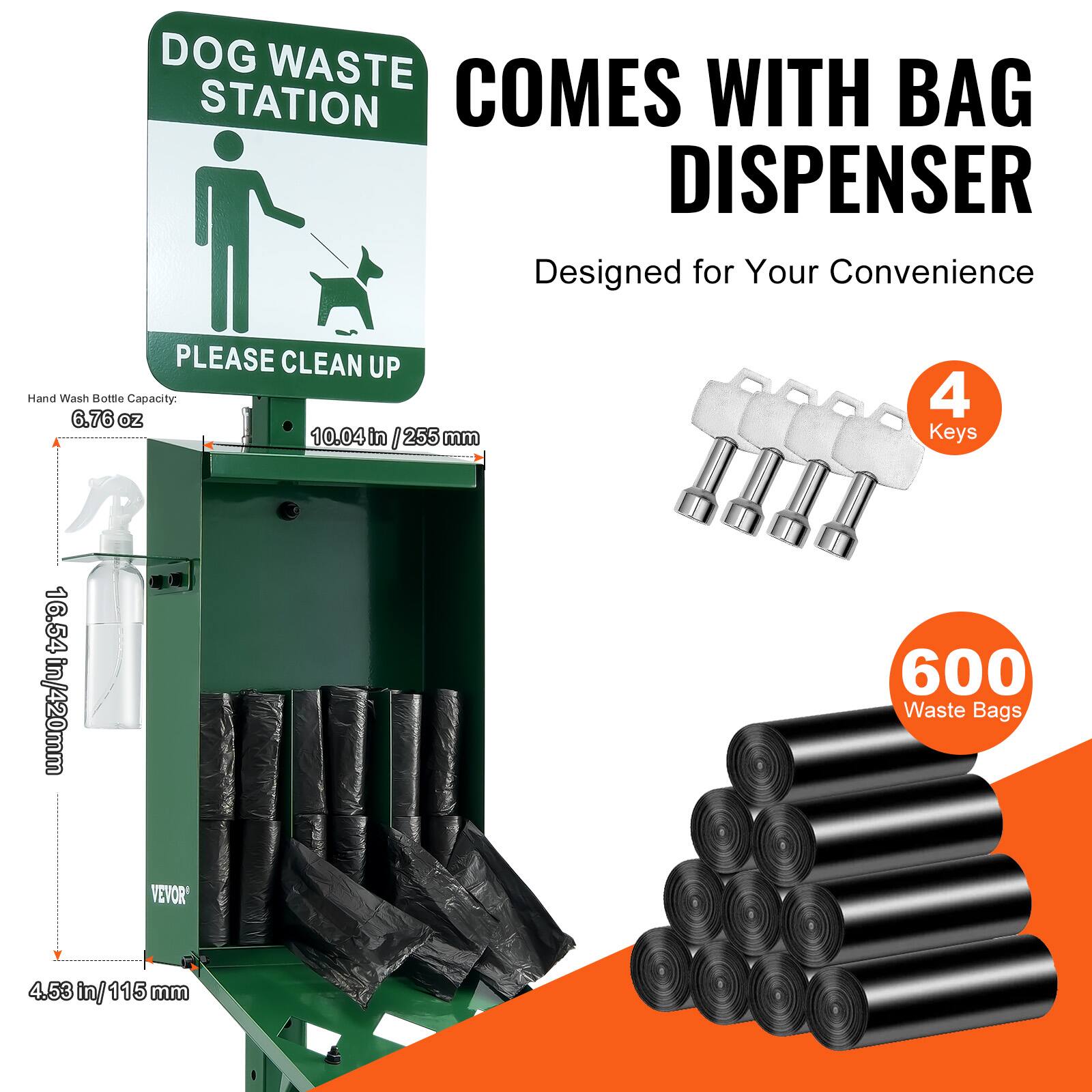 DOG WASTE STATION  
COMES WITH BAG DISPENSER  
Designed for Your Convenience  

PLEASE CLEAN UP  

Hand Wash Bottle Capacity: 6.76 oz  
10.04 in / 255 mm  
16.54 in / 420 mm  
4.53 in / 115 mm  

4 Keys  
600 Waste Bags