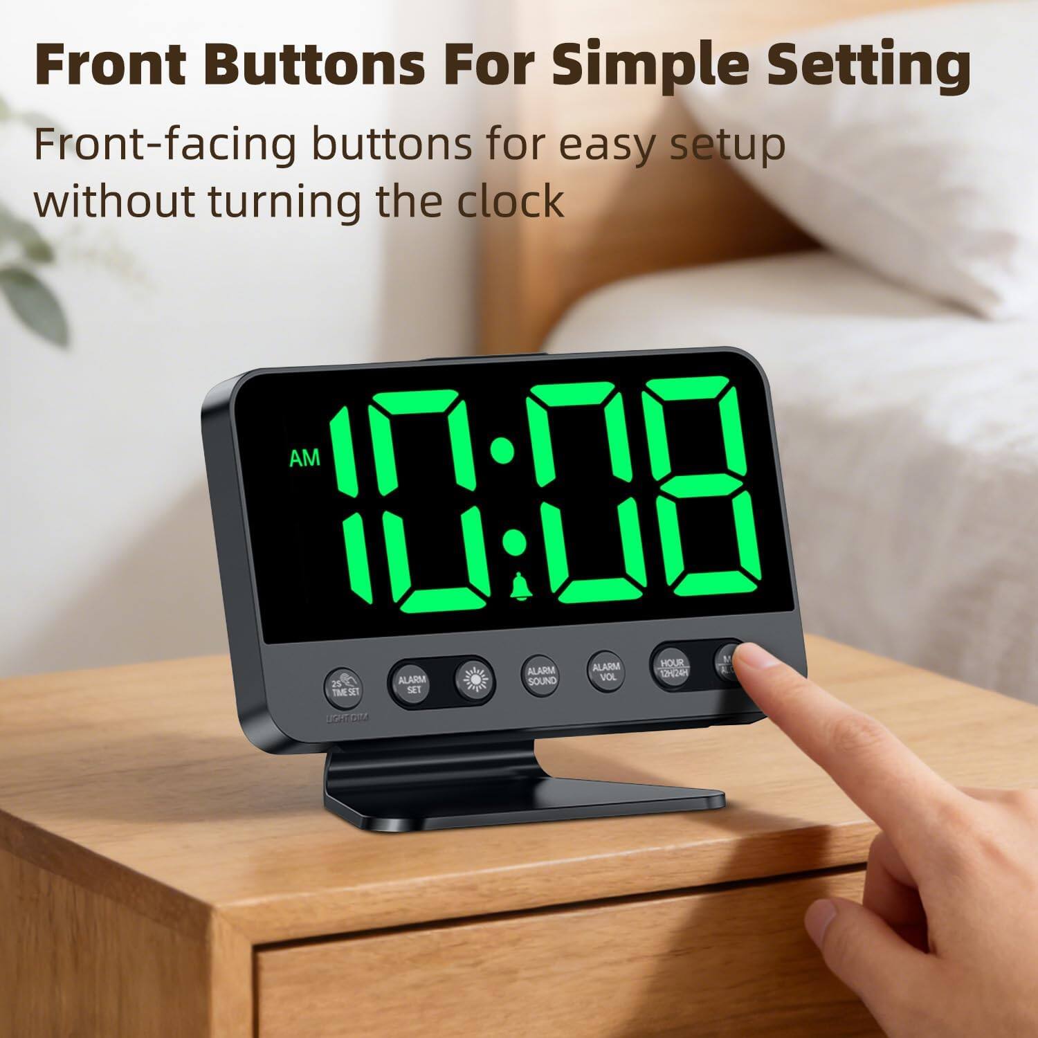 Front Buttons For Simple Setting

Front-facing buttons for easy setup without turning the clock