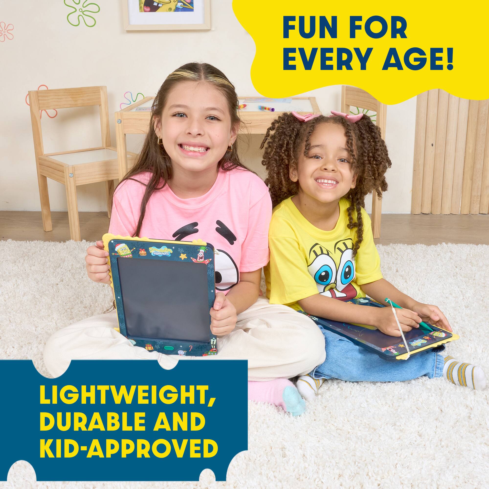FUN FOR EVERY AGE!

LIGHTWEIGHT, DURABLE AND KID-APPROVED