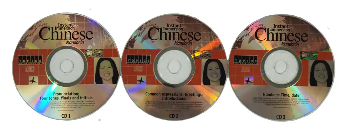 Instant Immersion Chinese Mandarin

TOPICS
MSK MS1

CD 1
Pronunciation; Four tones, finals and initials
SWA Recording - T - d d Jne Fod Cher - - Theg T + Tn - Mngua - Nerrabur t 5 Agb T - - Wans ThAes  Ad Lioge Recording Ch ~ fu - H CD 1 Common expressions; Greetings; Introductions

CD 2
Common expressions; Greetings; Introductions
TOPICS - - D Fecerting L TOPICS Enrtamet - - Conen t - -hun ... M Rufleng . Terg Senato Dnese Acodomo Recener a Mo Nemations ly - Tullers - and M de Wung marky - i Leps Recording -o ta CD 2

CD 3
Numbers; Time, date
TOPICS - - PA Recording CaN TOPICS - - W in   - M Try a Choese Accdam Resiewed . -o Nertations 1 M Futeg Ta ane - Menc Thants - Ao Logh Recerding Sde N - -ova esale CD 3