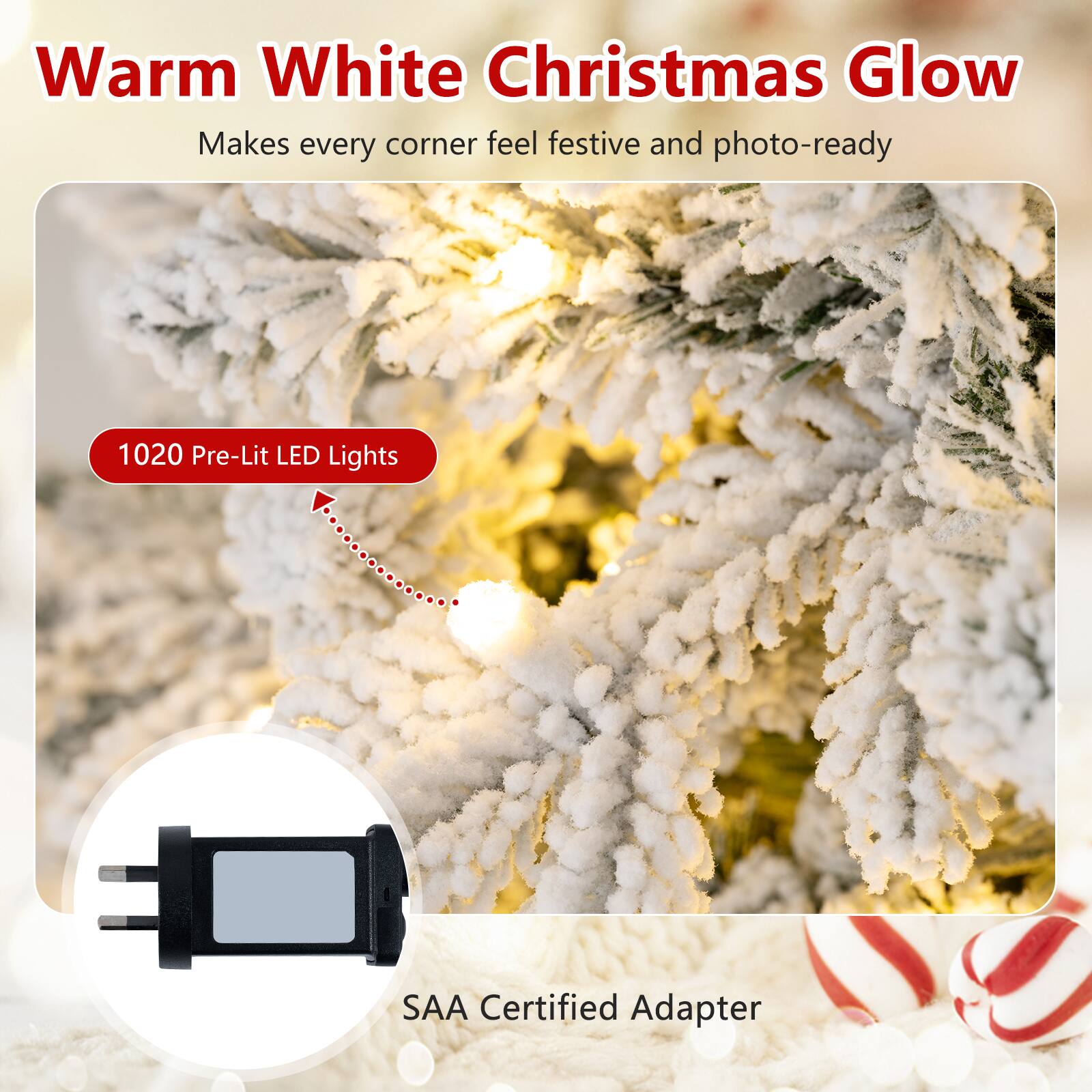 Warm White Christmas Glow  
Makes every corner feel festive and photo-ready  

1020 Pre-Lit LED Lights  

SAA Certified Adapter