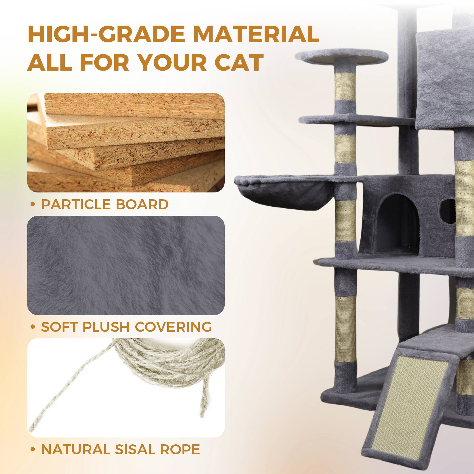HIGH-GRADE MATERIAL ALL FOR YOUR CAT

- PARTICLE BOARD
- SOFT PLUSH COVERING
- NATURAL SISAL ROPE