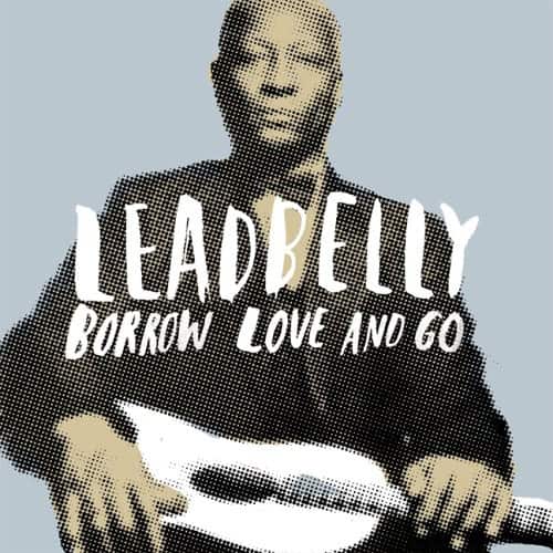 Lead Belly - Borrow Love and Go   - COMPACT DISCS [CD] price history on PriceWatchPro
