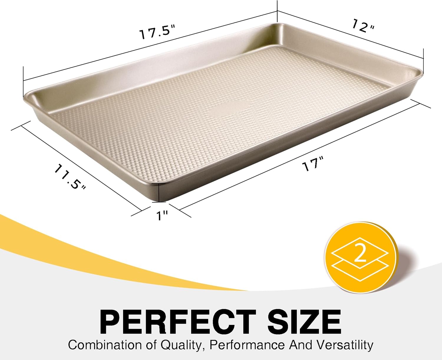 17.5" 12" 11.5" 1" 17" 2

PERFECT SIZE  
Combination of Quality, Performance And Versatility