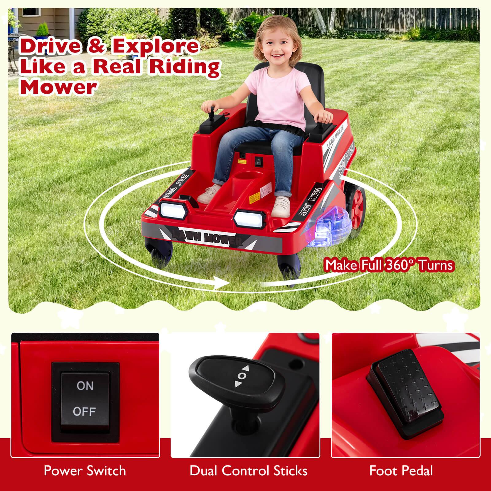 Drive & Explore Like a Real Riding Mower

Make Full 360° Turns

Power Switch

Dual Control Sticks

Foot Pedal