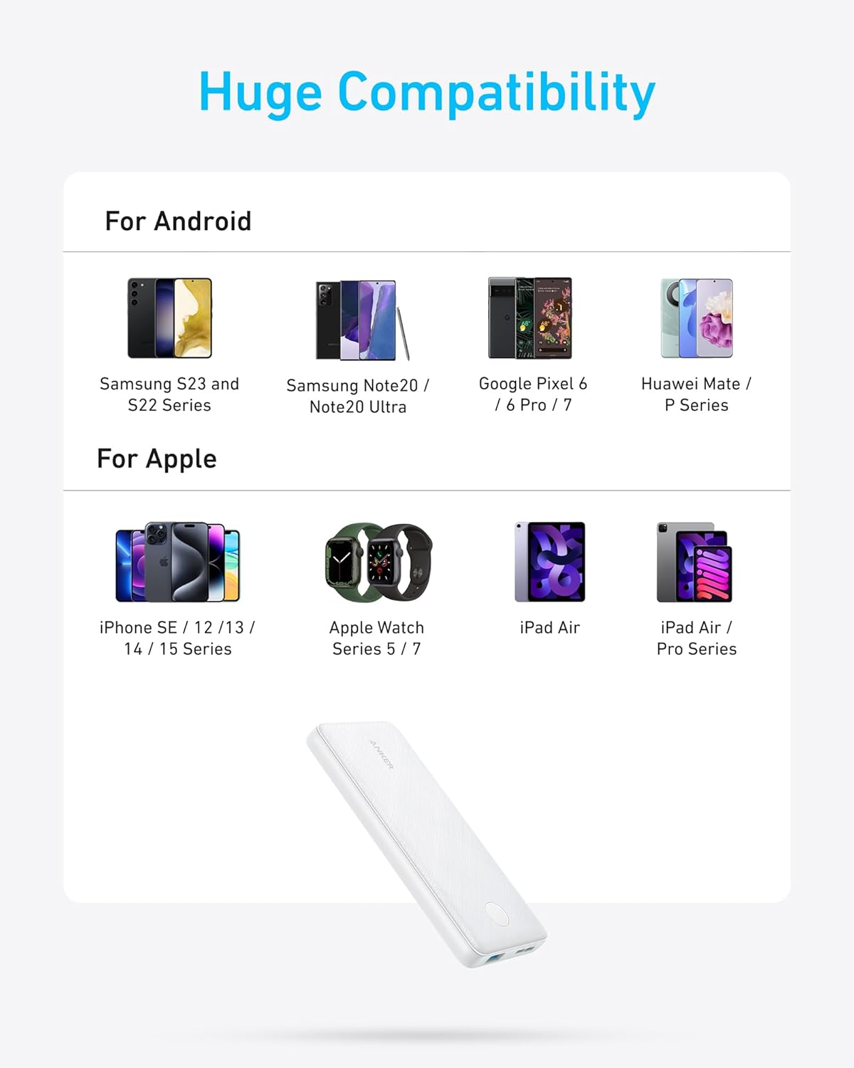 Huge Compatibility

For Android

- Samsung S23 and S22 Series
- Samsung Note20 / Note20 Ultra
- Google Pixel 6 / 6 Pro / 7
- Huawei Mate / P Series

For Apple

- iPhone SE / 12 / 13 / 14 / 15 Series
- Apple Watch Series 5 / 7
- iPad Air
- iPad Air / Pro Series