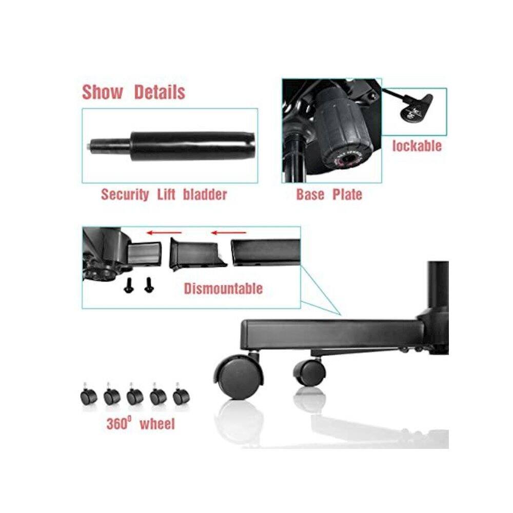 Show Details  
lockable  
Security Lift bladder  
Base Plate  
Dismountable  
360° wheel