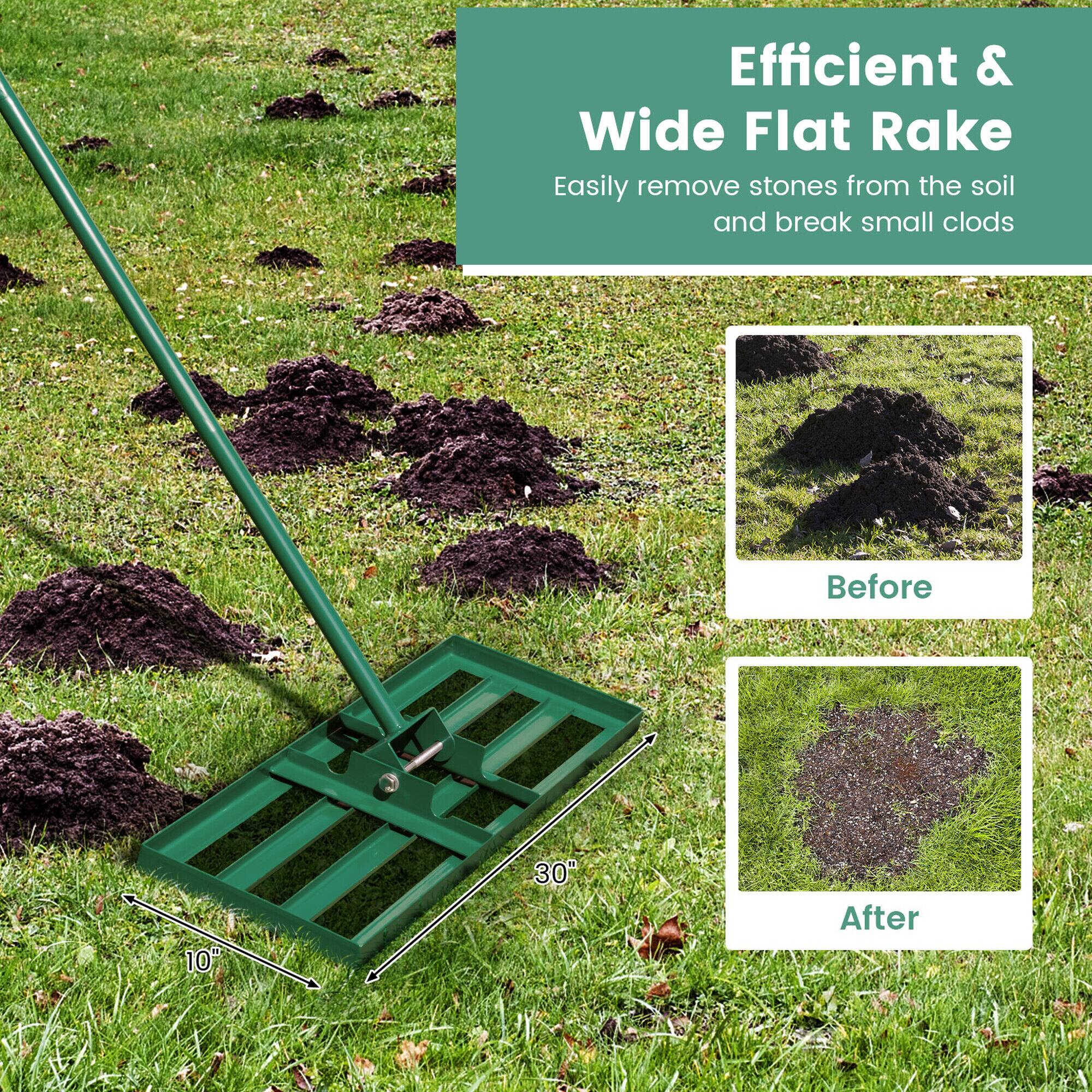 Efficient & Wide Flat Rake: Easily remove stones from the soil and break small clods. Before: 10 30"h. After.